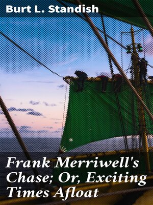 cover image of Frank Merriwell's Chase; Or, Exciting Times Afloat